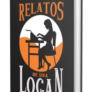 relatos de una logan. relato y novela de terror, thriller, drama o humor